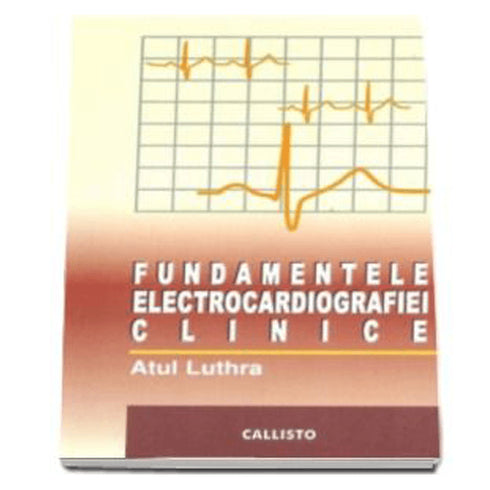 Fundamentele Electrocardiografiei (ECG) Clinice | medizone.ro