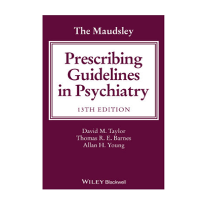 The Maudsley Prescribing Guidelines in Psychiatry