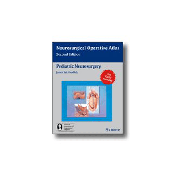 Neurosurgical Operative Atlas, Pediatric Neurosurgery | medizone.ro